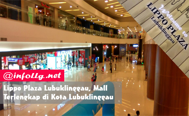 Lippo Plaza Lubuklinggau, Mall Terlengkap di Kota Lubuklinggau