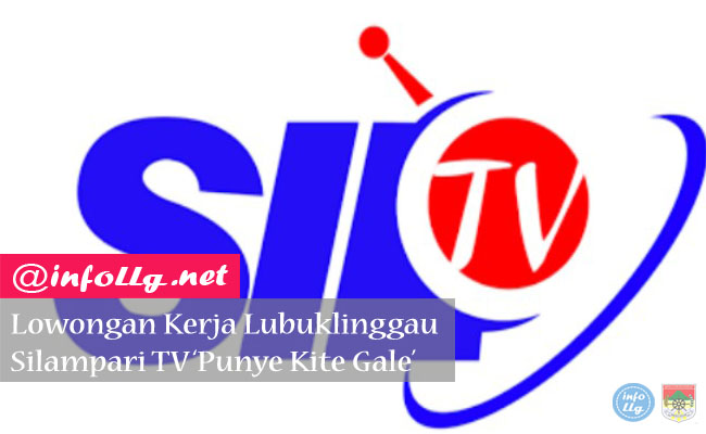 Lowongan Kerja Lubuklinggau Silampari TV Punye Kite Gale